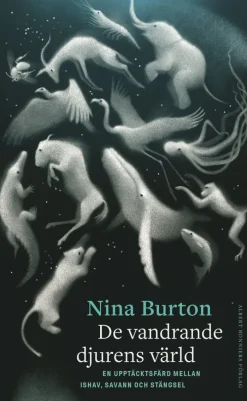 De vandrande djurens värld : En upptäcktsfärd mellan ishav, savann och stängsel