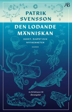 Den lodande människan : havet, djupet och nyfikenheten
