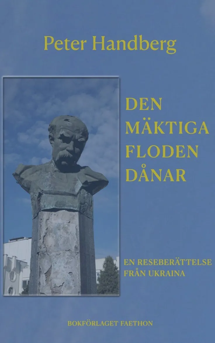 Den mäktiga floden dånar : en reseberättelse från Ukraina