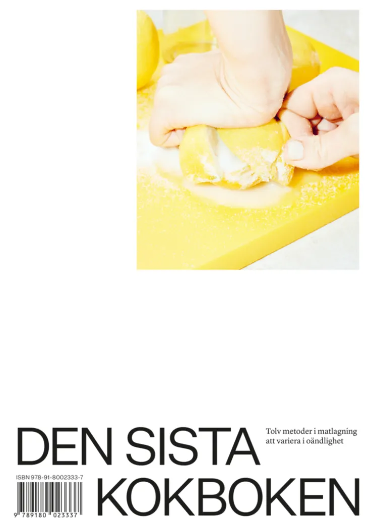 Den sista kokboken : tolv metoder i matlagning att variera i oändlighet