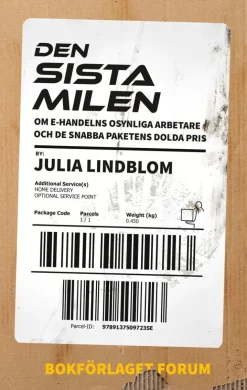 Den sista milen : Om e-handelns osynliga arbetare och de snabba paketens dolda pris.