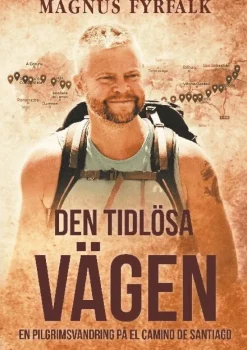 Den tidlösa vägen : en pilgrimsvandring på El Camino de Santiago