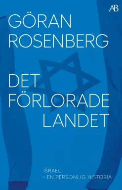 Det förlorade landet : Israel - en personlig historia