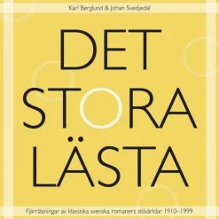 Det stora lästa : fjärrläsningar av klassiska svenska romaners stilvärldar 1910-1999