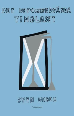Det uppochnedvända timglaset : en samling betraktelser 1972-2022