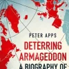 Deterring Armageddon: A Biography of NATO