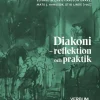 Diakoni : reflektion och praktik
