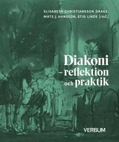Diakoni : reflektion och praktik