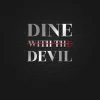 Dine with the Devil