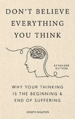 Don't Believe Everything You Think (Expanded Edition)