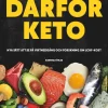 Därför keto : nya sätt att se på viktnedgång och forskning om LCHF-kost