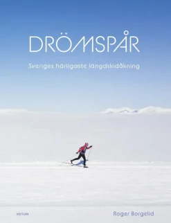 Drömspår : Sveriges härligaste längdskidåkning
