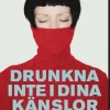 Drunkna inte i dina känslor : en överlevnadsbok för sensitivt begåvade