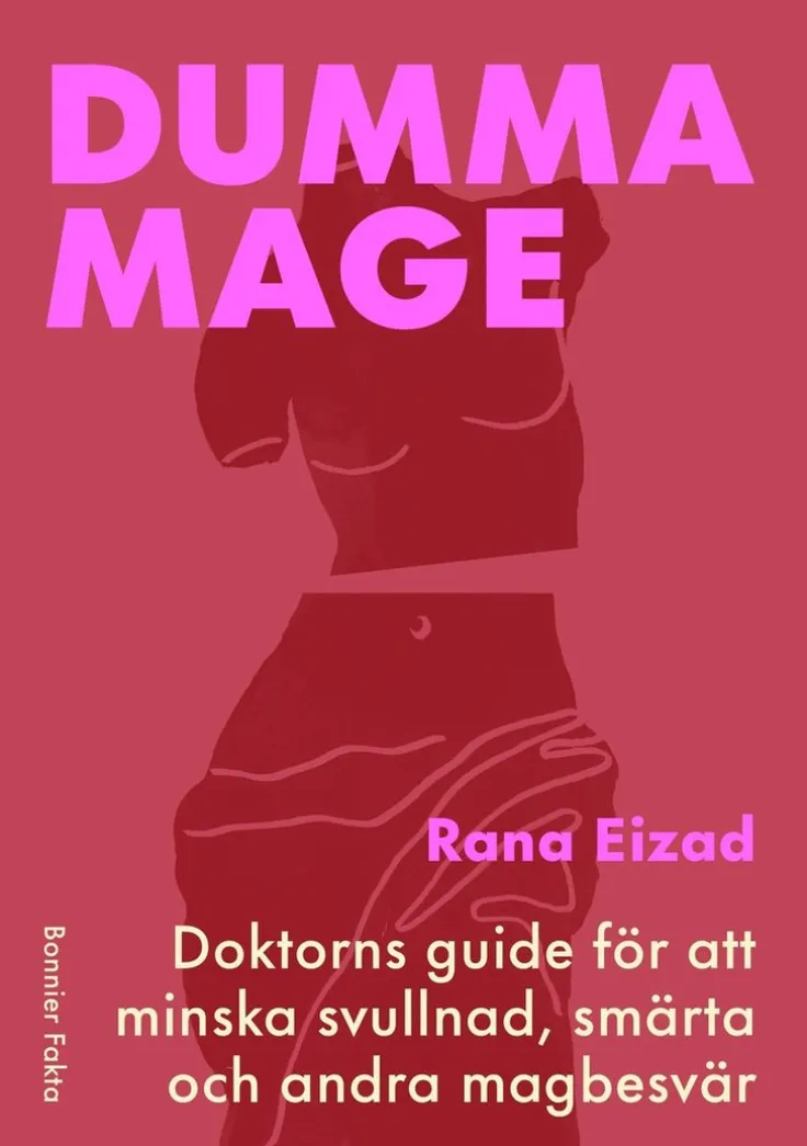 Dumma mage : doktorns guide för att minska svullnad, smärta och andra magbesvär