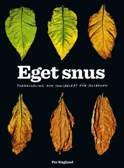 Eget snus : Tobaksodling och snusrecept för husbehov