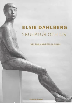 Elsie Dahlberg : skulptur och liv