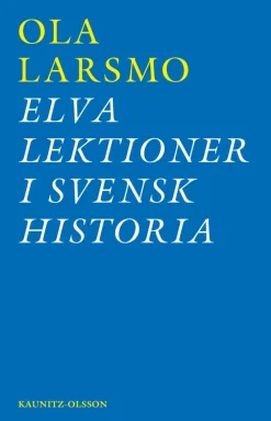 Elva lektioner i svensk historia : om svensk flyktingpolitik under andra världskriget och rasbiologins historia