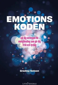 Emotionskoden : lär dig verktygen för energihealing som gör dig frisk och lycklig