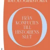 En global ideologihistoria : från Konfucius till historiens slut
