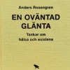 En oväntad glänta : tankar om hälsa och existens