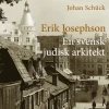 Erik Josephson : en svensk judisk arkitekt