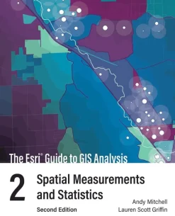 Esri Guide to GIS Analysis, Volume 2