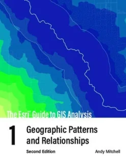 Esri Guide to GIS Analysis, Volume 1