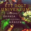 Ett dolt universum : jordens okända biologiska mångfald