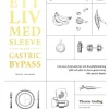 Ett liv med sleeve eller gastric bypass : om kost, fysisk aktivitet och livsstilsförändring inför och efter en sleeve gastrectomy