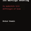 Ett märkligt nederlag : om samtycket till skövlingen av Gaza