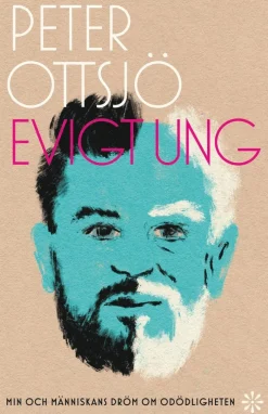 Evigt ung : min och människans dröm om odödligheten