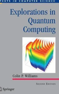 Explorations in Quantum Computing