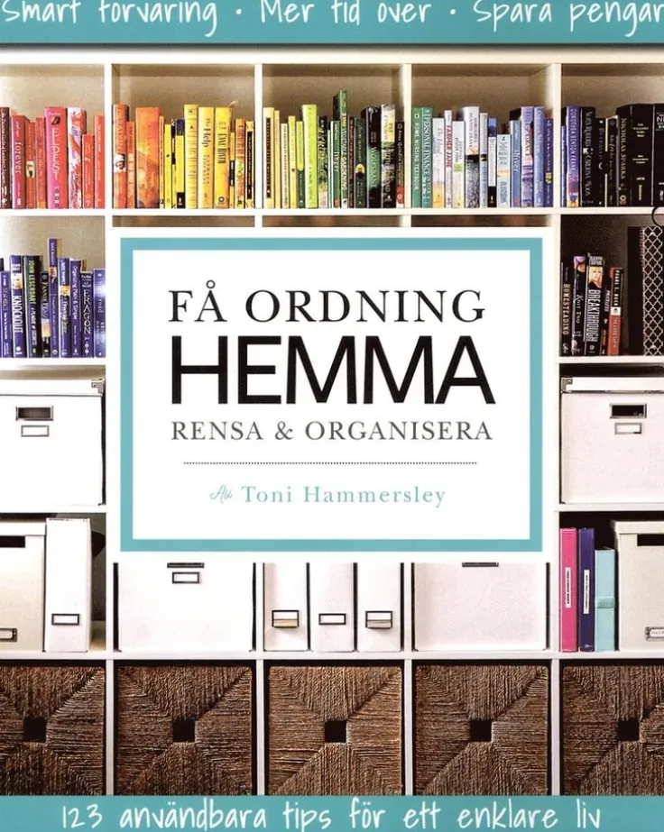 Få ordning hemma : rensa & organisera