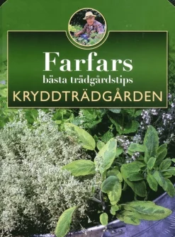 Farfars bästa trädgårdstips : kryddträdgården