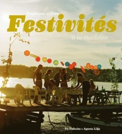 Festivités à la suédoise : traditions et fêtes