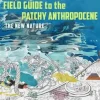 Field Guide to the Patchy Anthropocene