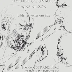 Flyende ögonblick : bilder & texter om jazz