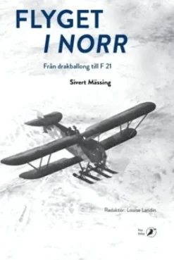 Flyget i norr : från drakballong till F 21