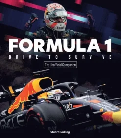 Formula 1 Drive to Survive The Unofficial Companion