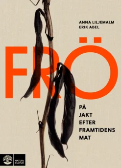 Frö : på jakt efter framtidens mat