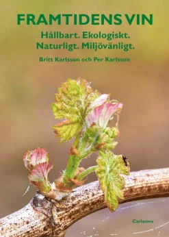Framtidens vin : hållbart, ekologiskt, naturligt, miljövänligt