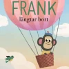 Frank längtar bort
