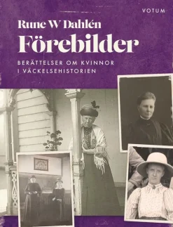 Förebilder : berättelser om kvinnor i väckelsehistorien