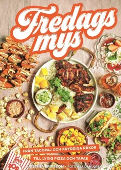 Fredagsmys : från tacopaj och kryddiga räkor till lyxig pizza och tapas