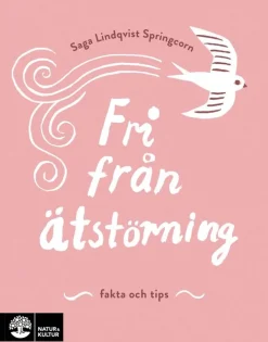 Fri från ätstörning : fakta och tips