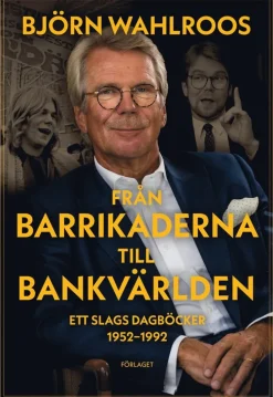 Från barrikaderna till bankvärlden : ett slags dagböcker 1952-1992
