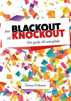 Från blackout till knockout : din guide till talarglädje