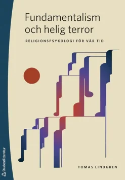 Fundamentalism och helig terror : religionspsykologi för vår tid