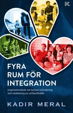 Fyra rum för integration : inspirationsbok om lyckad inkludering och etablering av utrikesfödda