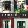 Gamla fönster : renovera, restaurera och underhålla